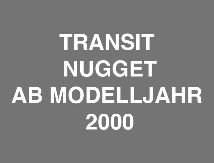 Transit Nugget MK45 ab Modelljahr 2000